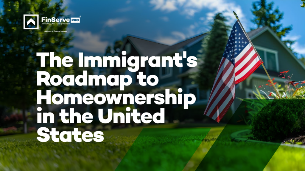The Immigrant's Roadmap to Homeownership in the United States.